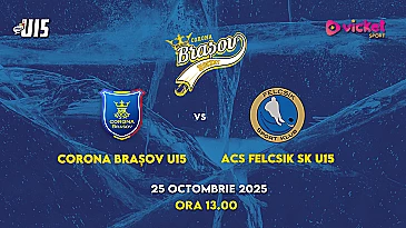 Corona Brașov U15 - ACS Felcsik SK U15 - VOD